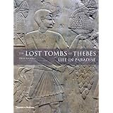 The Lost Tombs of Thebes: Ancient Egypt: Life in Paradise