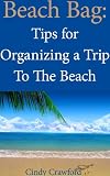 Beach Bag: Tips for Organizing a Trip to the Beach