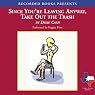 Since You're Leaving Anyway, Take Out the Trash