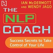 The NLP Coach 3: Success Secrets to Take Control of Your Life | [Ian McDermott, Wendy Jago]