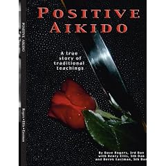 Positive Aikido: A True Story of Traditional Teachings