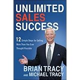 unlimited sales success 12 simple steps for selling more than you ever thought possible