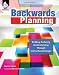 Backwards Planning: Building Enduring Understanding Through Instructional Design