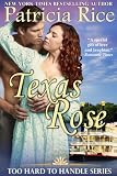 Texas Rose (Too Hard To Handle, Book 2)