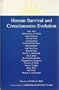 Human Survival and Consciousness Evolution (SUNY Series in Transpersonal and Humanistic Psychology)