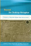 Beyond the Desktop Metaphor