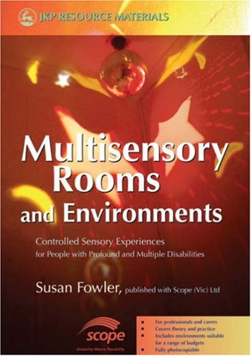 Multisensory Rooms and Environments: Controlled Sensory Experiences for People With Profound and Multiple Disabilities