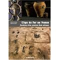 L'�ge du Fer en France : Premi�res villes, premiers Etats celtiques