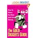 The Gold Digger's Guide: How To Marry The Man And The Money