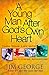 A Young Man After God's Own Heart: Turn Your Life into an Extreme Adventure