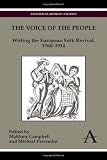 The voice of the people : writing the European folk revival, 1760-1914