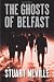 Books : The Ghosts of Belfast