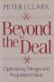 Beyond the Deal: Optimizing Merger and Acquisition Value