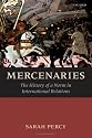 Mercenaries: The History of a Norm in International Relations