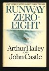 Runway zero-eight, by Arthur Hailey and John Castle [pseud.].