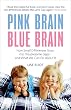Pink Brain, Blue Brain: How Small Differences Grow into Troublesome Gaps - And What We Can Do About it