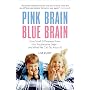 Pink Brain, Blue Brain: How Small Differences Grow into Troublesome Gaps - And What We Can Do About it