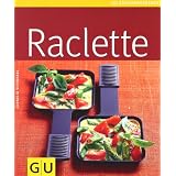 Raclette (GU K�chenratgeber Relaunch 2006)von "Cornelia Schinharl"