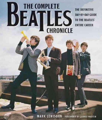 The Complete Beatles Chronicle: The Definitive Day-By-Day Guide to the Beatles' Entire Career[ THE COMPLETE BEATLES CHRONICLE: THE DEFINITIVE DAY-BY-DAY GUIDE TO THE BEATLES' ENTIRE CAREER ] by Lewisohn, Mark (Author) Oct-01-10[ Paperback ]