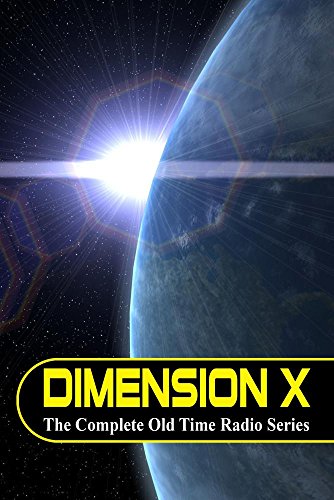 Dimension X: The Complete Old Time Radio Series [Audio DVD]