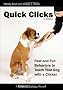 Quick Clicks: Fast and Fun Behaviors to Teach Your Dog with a Clicker