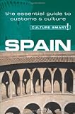 Spain - Culture Smart!: the essential guide to customs & culture