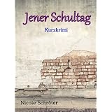 Jener Schultagvon "Nicole Schr�ter"