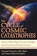 Cycle of Cosmic Catastrophes: Flood, Fire, and Famine in the History of Civilization