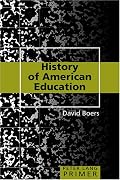 History of American Education: Primer (Peter Lang Primer)