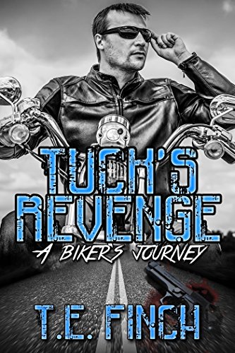 Tucks Revenge A Biker's Journey