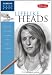 Drawing Made Easy: Lifelike Heads: Discover your "inner artist" as you learn to draw portraits in graphite