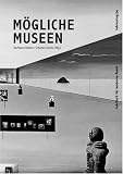 Mögliche Museen. Jahrbuch für moderne Kunst. Mögliche Museen. Jahrbuch für moderne Kunst.
