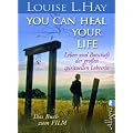 You Can Heal Your Life (Filmbuch): Leben und Botschaft der gro�en spirituellen Lehrerin