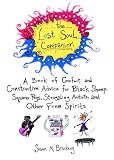 The Lost Soul Companion: A Book of Comfort and Constructive Advice for Black Sheep, Square Pegs, Struggling Artists, and Other Free Spirits (Dell Book)