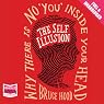 The Self Illusion: Why There Is No 