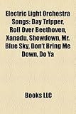 Electric Light Orchestra Songs: Day Tripper, Roll Over Beethoven, Xanadu, Showdown, Mr. Blue Sky, Don't Bring Me Down, Do YA-