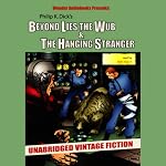Beyond Lies the Wub & The Hanging Stranger | Philip K. Dick