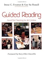 Guided Reading: Good First Teaching for All Children