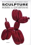 Dictionnaire international de la sculpture moderne & contemporaine