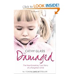Damaged: The Heartbreaking True Story of a Forgotten Child