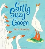 Silly Suzy Goose by Petr Horacek (2009-02-10)