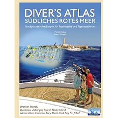 Diver's Atlas - S�dliches Rotes Meer: Tauchplatzbeschreibungen f�r Tauchsafaris und Tagesausfahrten
