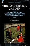 The battlement garden : Britain from the Wars of the Roses to the age of Shakespeare