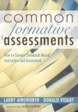 Common Formative Assessments: How to Connect Standards-Based Instruction and Assessment