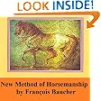 Method of Horsemanship [Illustrated] Including the Breaking and Training of Horses, with Instructions for Obtaining a Good Seat