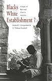 Blacks in the white establishment? : a study of race and class in America