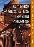 Encyclopedia of Paleoclimatology and Ancient Environments (Encyclopedia of Earth Sciences)