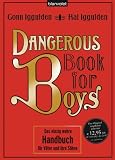 Dangerous Book for Boys: Das einzig wahre Handbuch f�r V�ter und ihre S�hne - Conn Iggulden