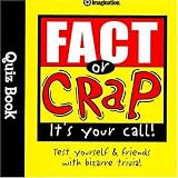 Fact or Crap Quiz Book (Quiz Books): Test Yourself and Friends with Bizarre Trivia! (Quiz Books)