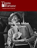 Elizabeth Arden: Beauty Queen